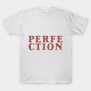 Perfection T-Shirt